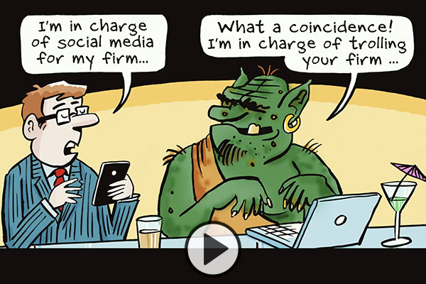 A cartoon showing a human and a green-skinned troll sitting together. The human says he is in charge of social media for his firm. The troll says What a coincidence! I'm in charge of trolling your firm.