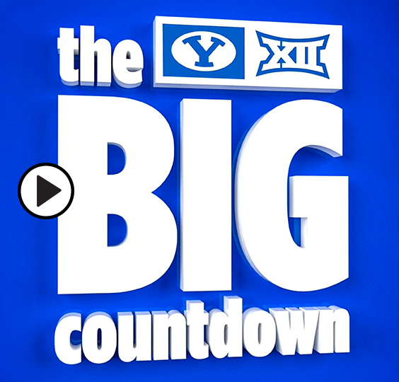 The BYU Big 12 Big Countdown .
