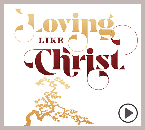 The words Loving Like Christ, accompanied by a tree illustration.